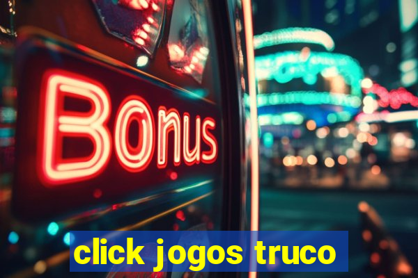 click jogos truco